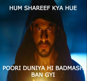 Hum shareef kya hue, poori duniya hi badmash ban gayi #quote #ShahrukhKhan